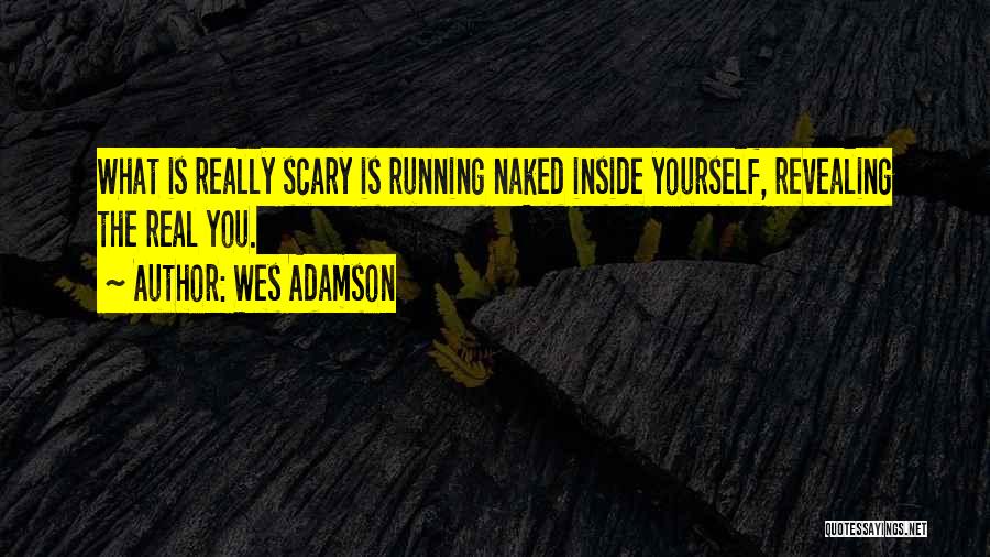Finding The Real You Quotes By Wes Adamson