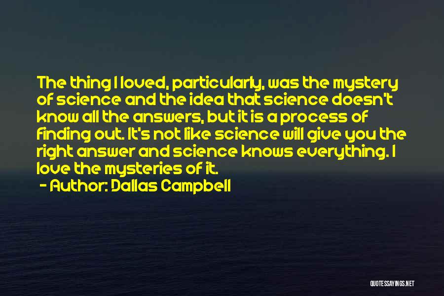 Finding The Right Answers Quotes By Dallas Campbell