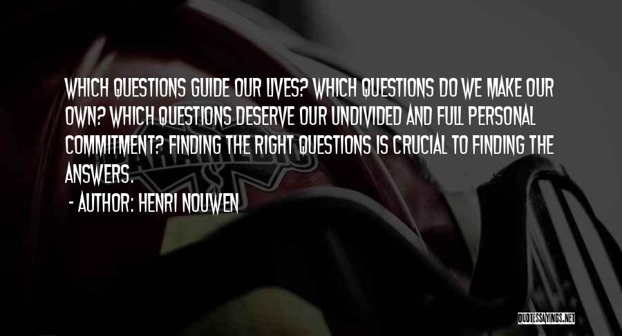 Finding The Right Answers Quotes By Henri Nouwen