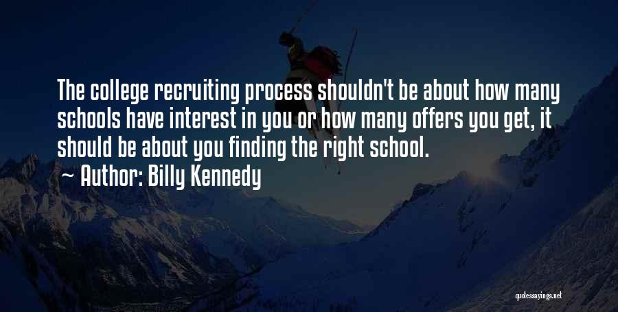 Finding The Right College Quotes By Billy Kennedy