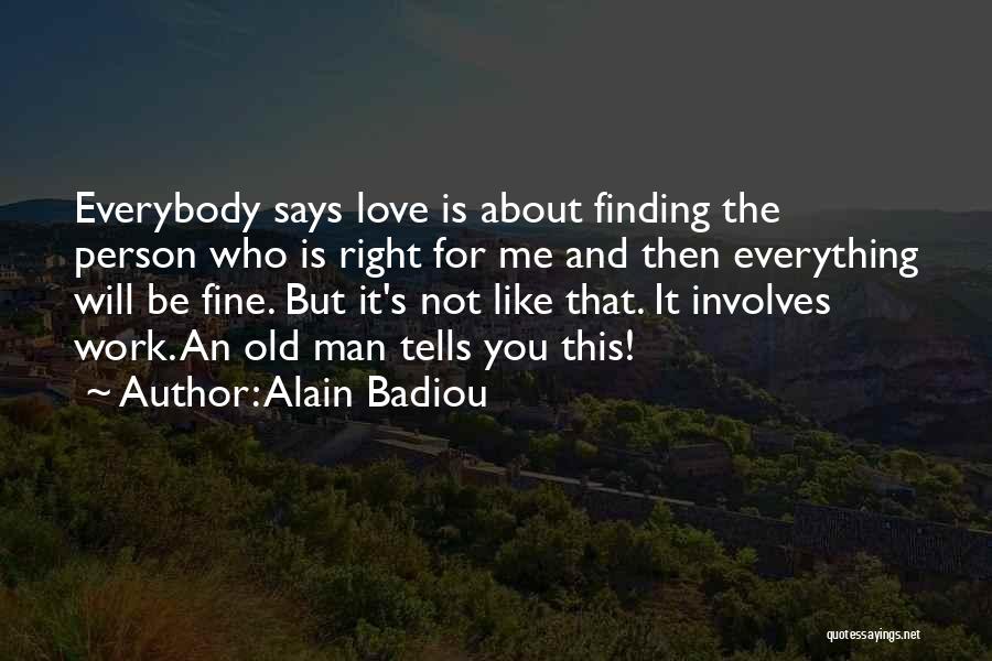 Finding The Right One Love Quotes By Alain Badiou