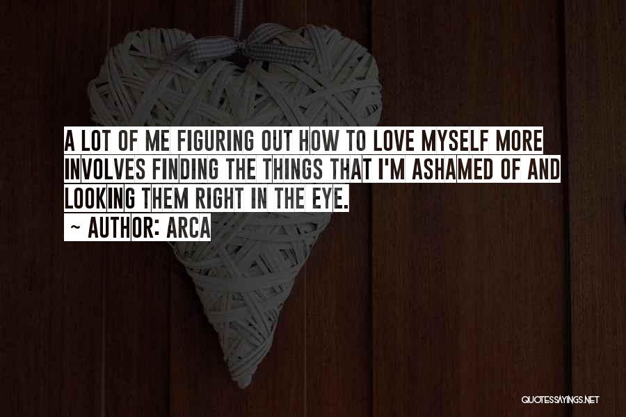 Finding The Right One Love Quotes By Arca