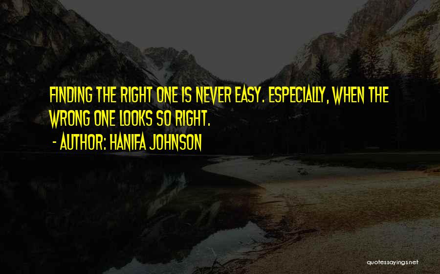 Finding The Right One Love Quotes By Hanifa Johnson