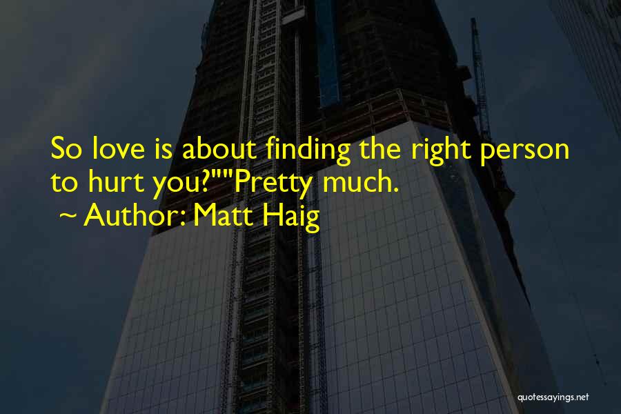 Finding The Right One Love Quotes By Matt Haig