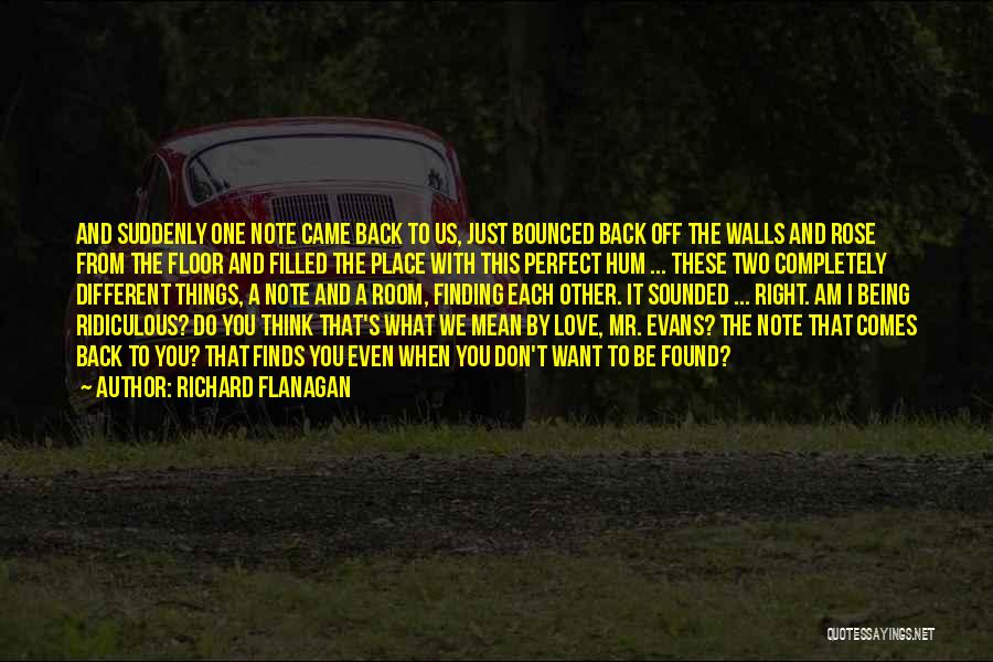 Finding The Right One Love Quotes By Richard Flanagan
