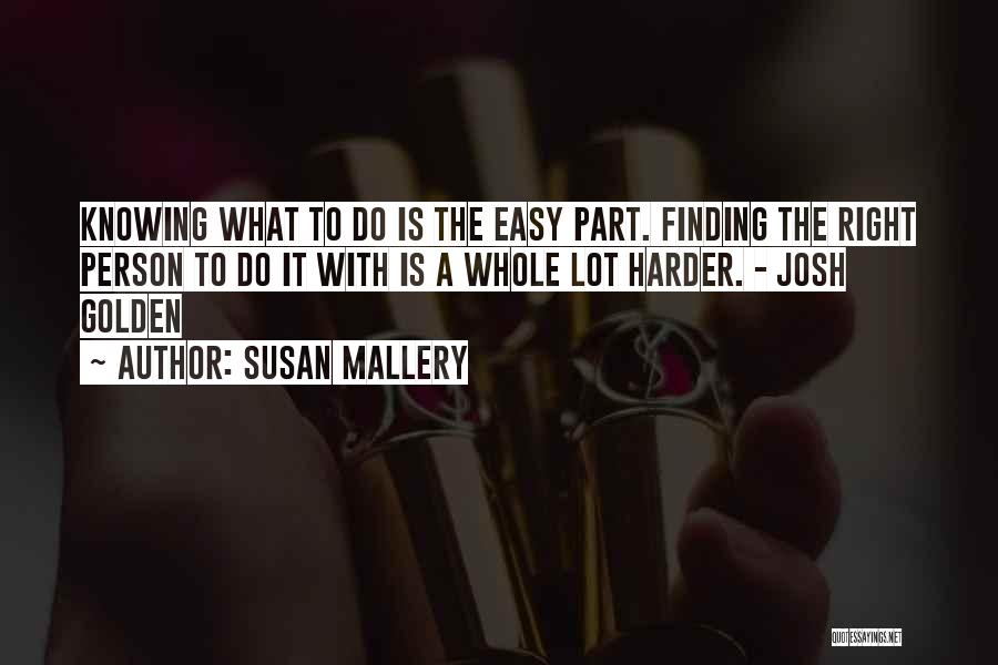 Finding The Right One Love Quotes By Susan Mallery