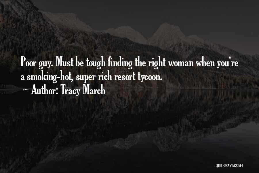 Finding The Right One Love Quotes By Tracy March