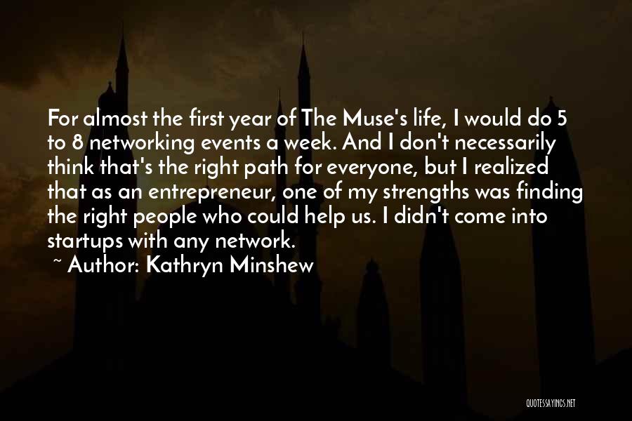Finding The Right Path Quotes By Kathryn Minshew