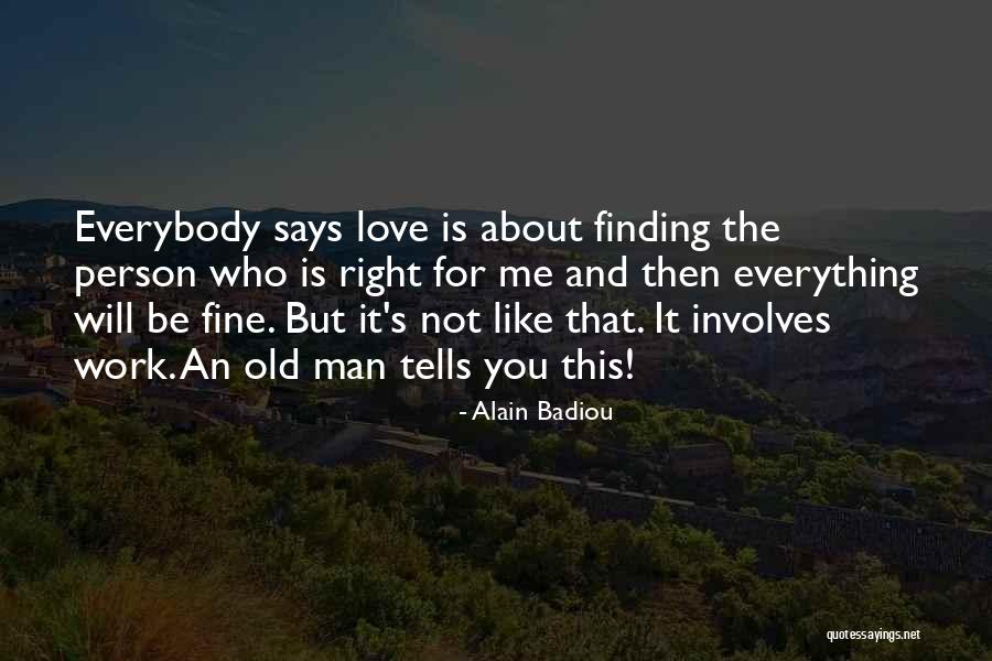 Finding The Right Person Quotes By Alain Badiou