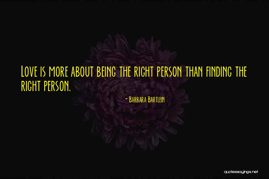 Finding The Right Person Quotes By Barbara Bartlein