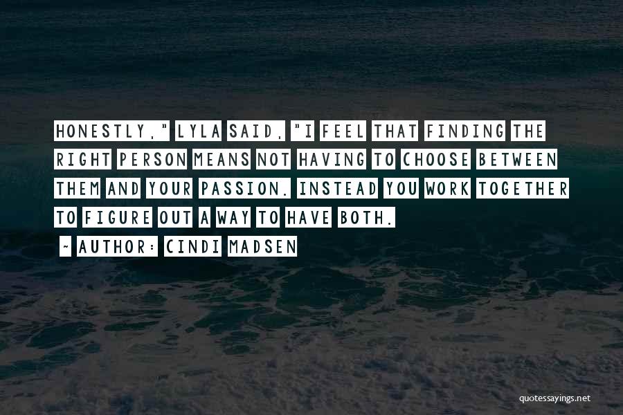Finding The Right Person Quotes By Cindi Madsen