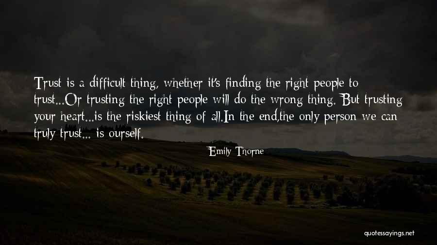 Finding The Right Person Quotes By Emily Thorne