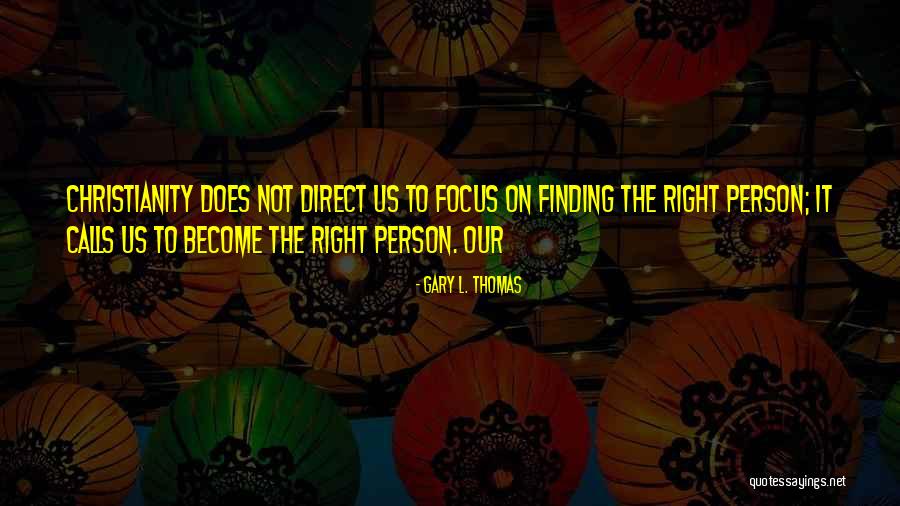 Finding The Right Person Quotes By Gary L. Thomas