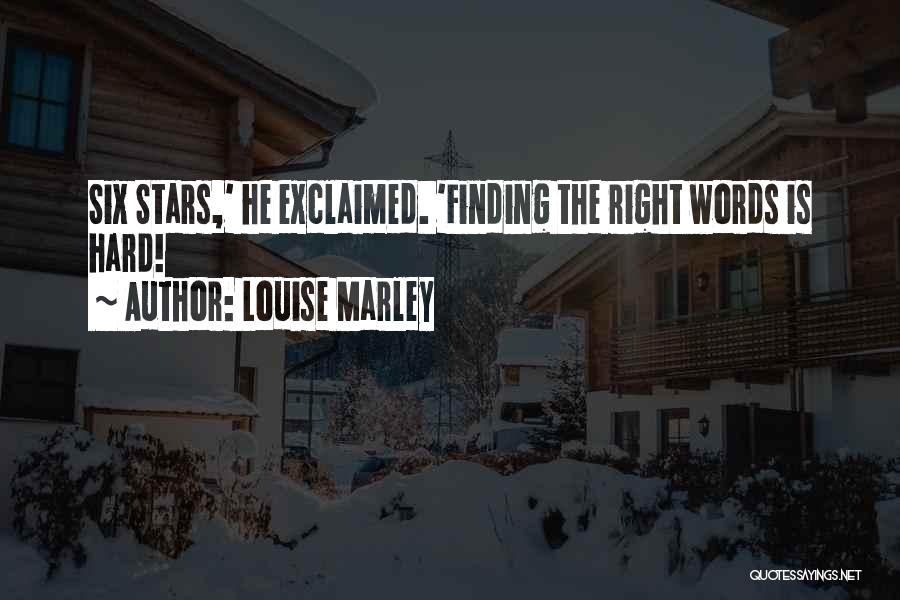 Finding The Right Words Quotes By Louise Marley