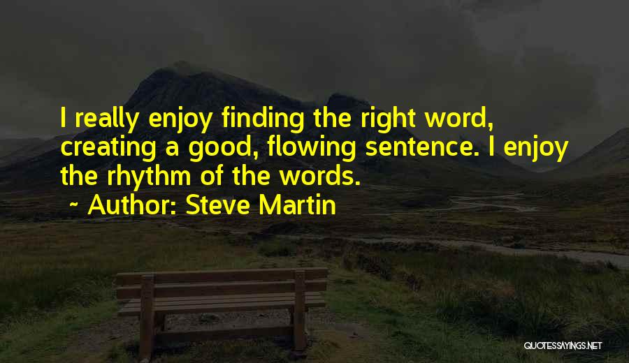 Finding The Right Words Quotes By Steve Martin