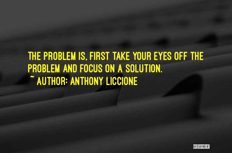 Finding The Solution Quotes By Anthony Liccione