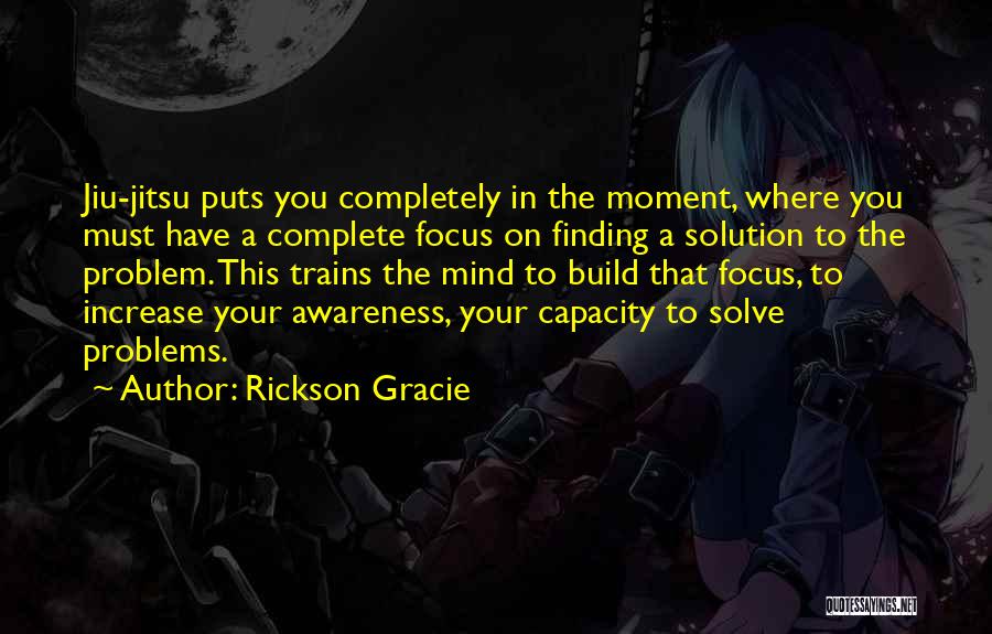 Finding The Solution Quotes By Rickson Gracie