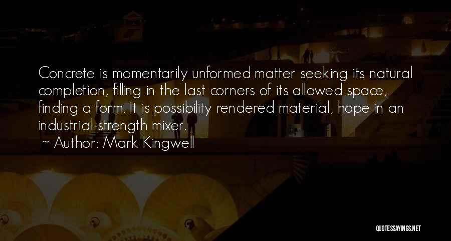 Finding The Strength Quotes By Mark Kingwell