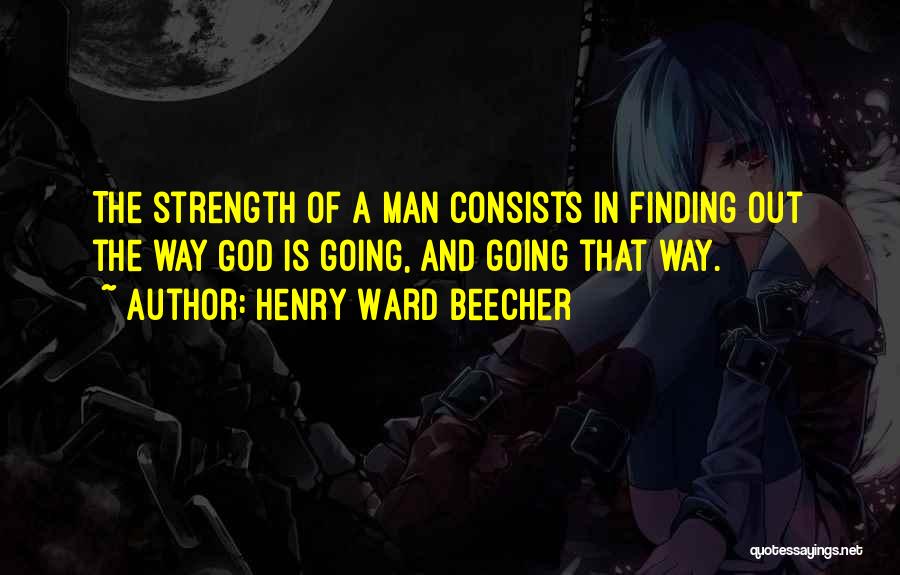 Finding The Strength To Let Go Quotes By Henry Ward Beecher