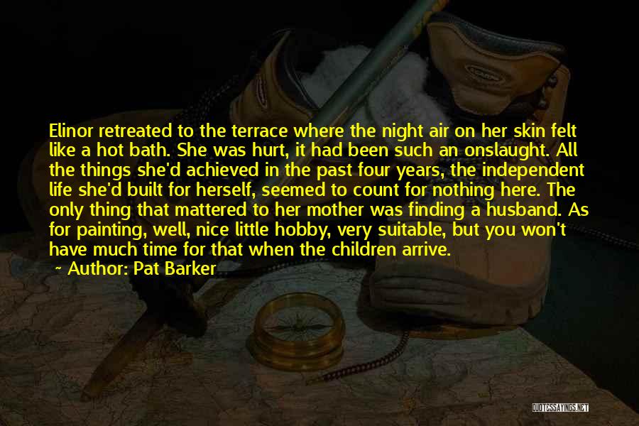 Finding The Time Quotes By Pat Barker