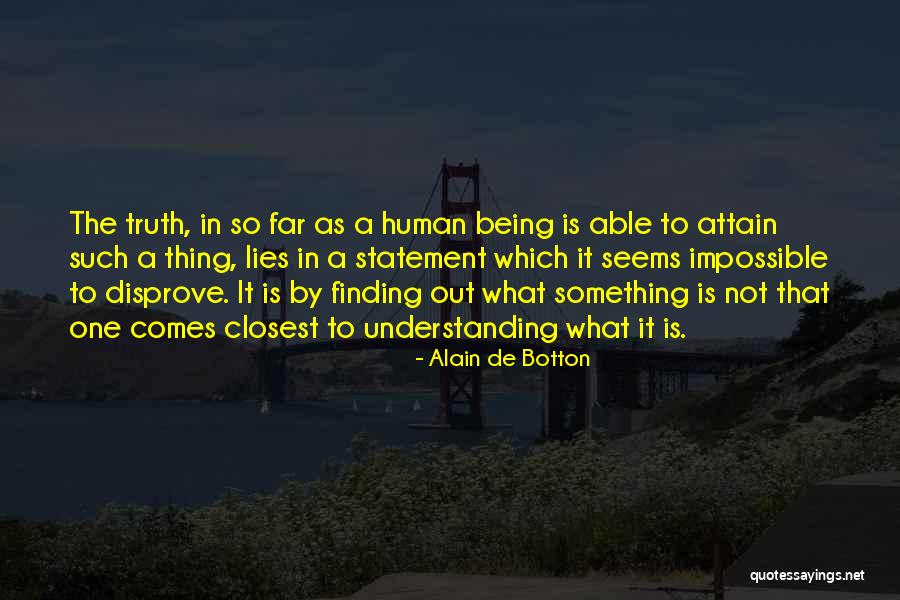 Finding The Truth Quotes By Alain De Botton