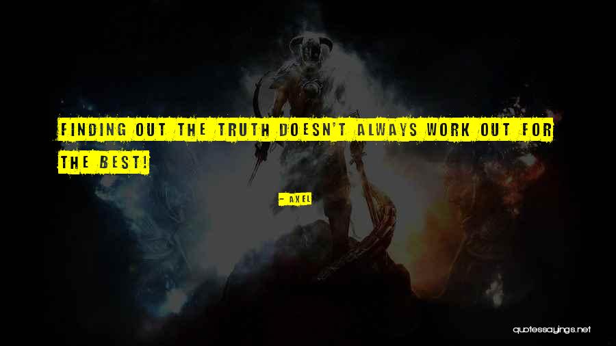 Finding The Truth Quotes By Axel