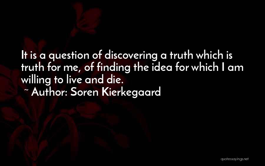 Finding The Truth Quotes By Soren Kierkegaard