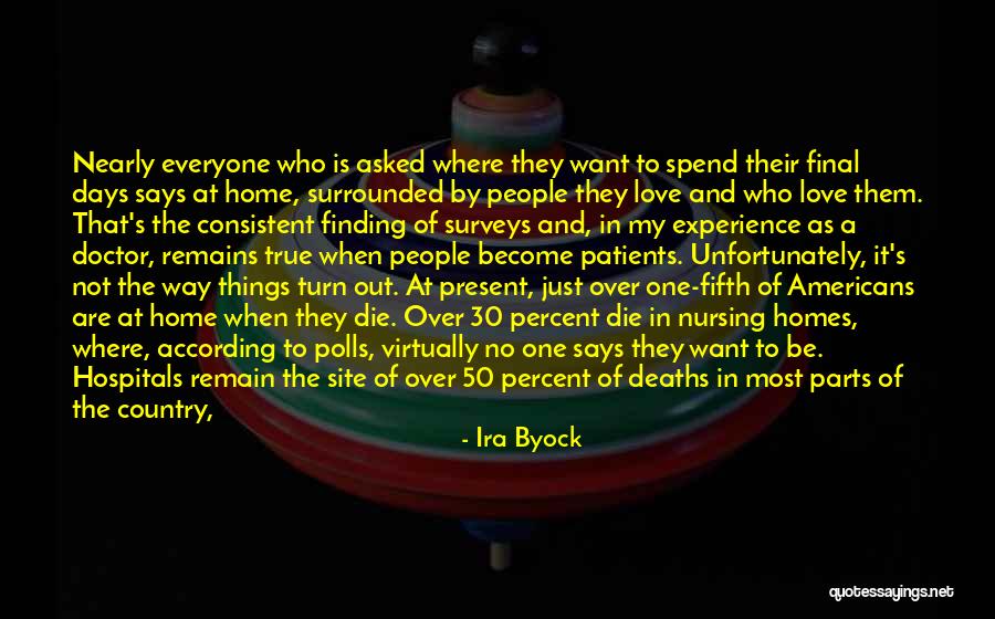 Finding Things Hard Quotes By Ira Byock Finding Things Hard Quotes By Ira Byock