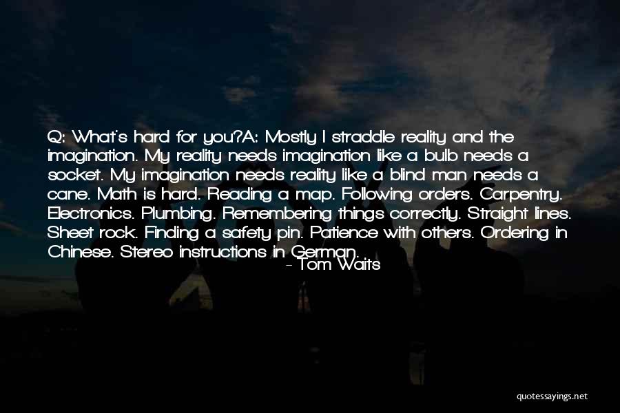 Finding Things Hard Quotes By Tom Waits Finding Things Hard Quotes By Tom Waits