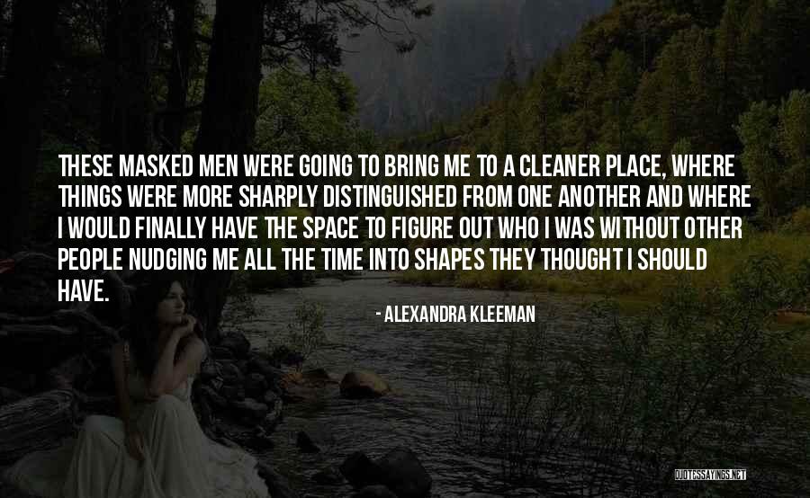 Finding Things Out Quotes By Alexandra Kleeman Finding Things Out Quotes By Alexandra Kleeman