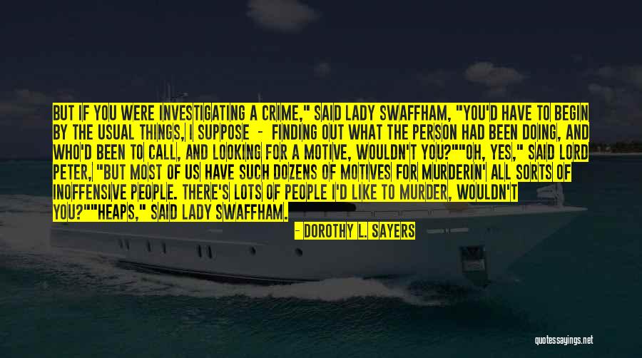 Finding Things Out Quotes By Dorothy L. Sayers Finding Things Out Quotes By Dorothy L. Sayers