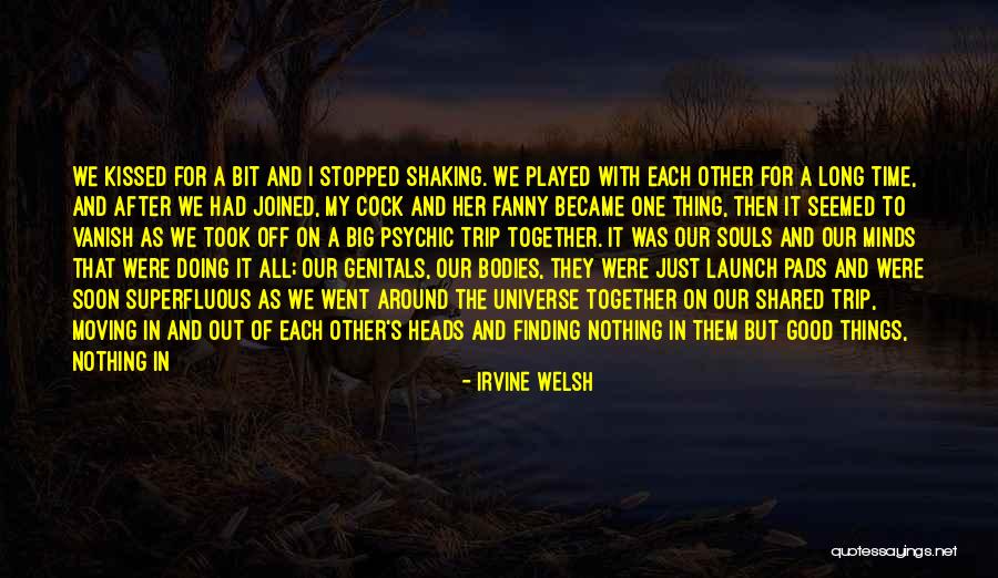 Finding Things Out Quotes By Irvine Welsh