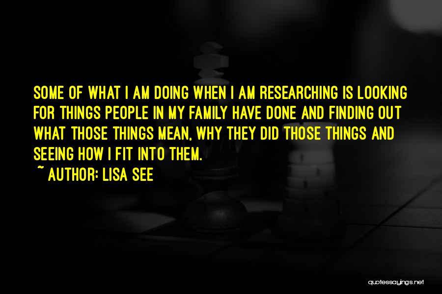 Finding Things Out Quotes By Lisa See