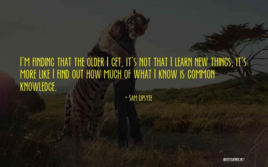 Finding Things Out Quotes By Sam Lipsyte Finding Things Out Quotes By Sam Lipsyte