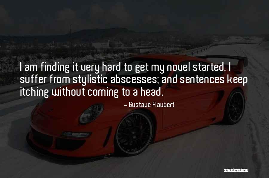 Finding Things Out The Hard Way Quotes By Gustave Flaubert Finding Things Out The Hard Way Quotes By Gustave Flaubert