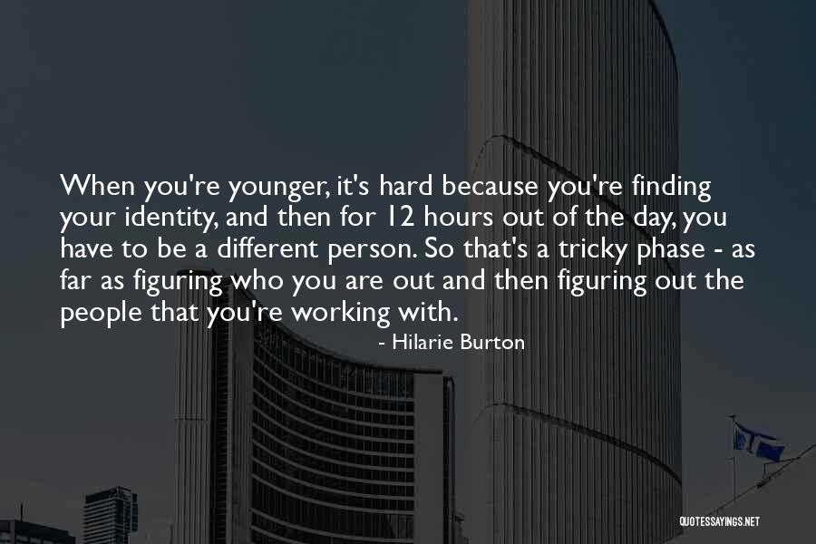 Finding Things Out The Hard Way Quotes By Hilarie Burton