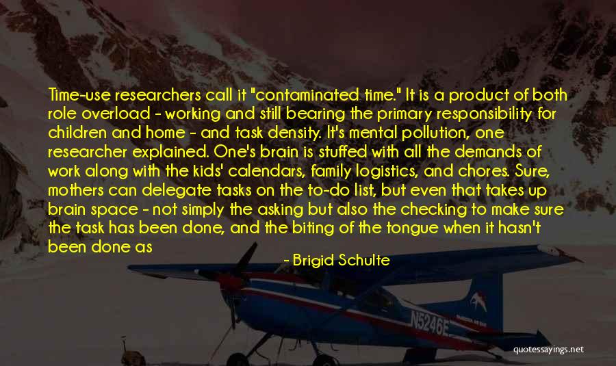 Finding Time For Family Quotes By Brigid Schulte Finding Time For Family Quotes By Brigid Schulte