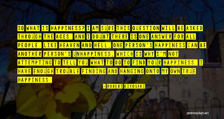 Finding True Happiness Quotes By Robert Kiyosaki Finding True Happiness Quotes By Robert Kiyosaki
