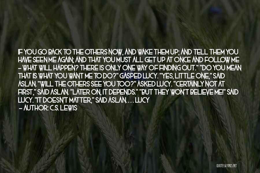 Finding Way Back Quotes By C.S. Lewis