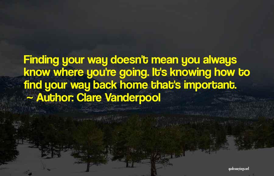 Finding Way Back Quotes By Clare Vanderpool