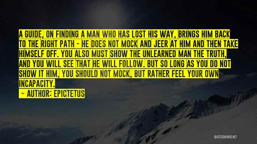 Finding Way Back Quotes By Epictetus