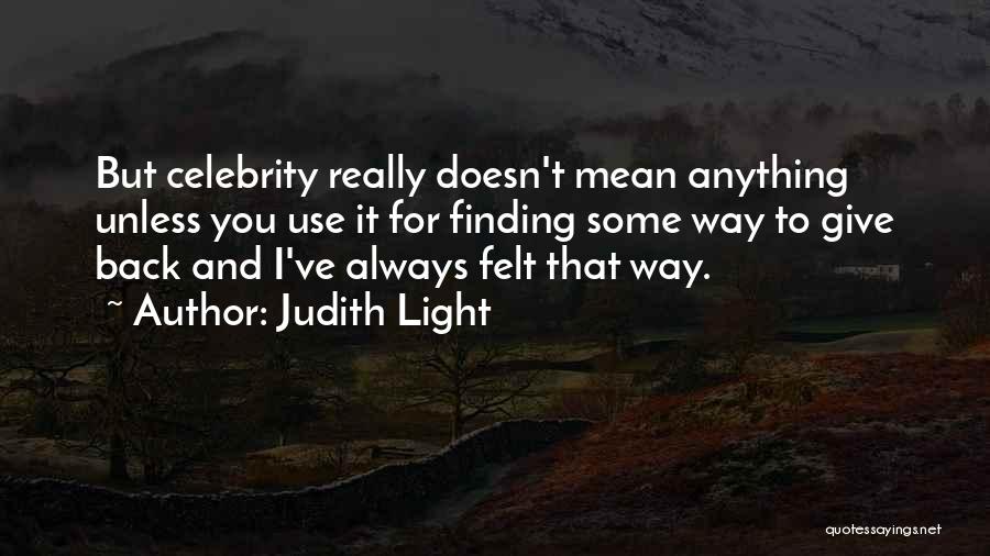 Finding Way Back Quotes By Judith Light