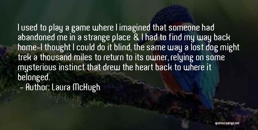 Finding Way Back Quotes By Laura McHugh