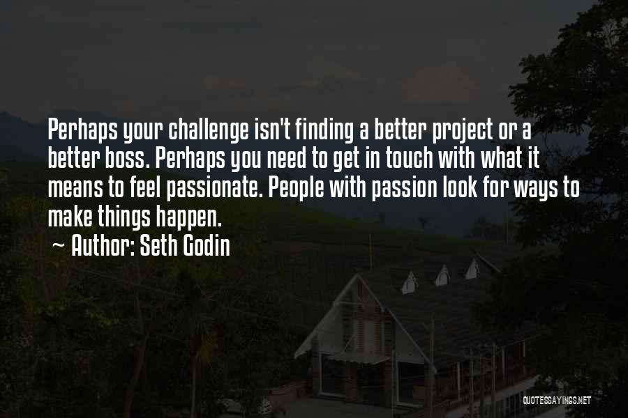 Finding Ways Quotes By Seth Godin