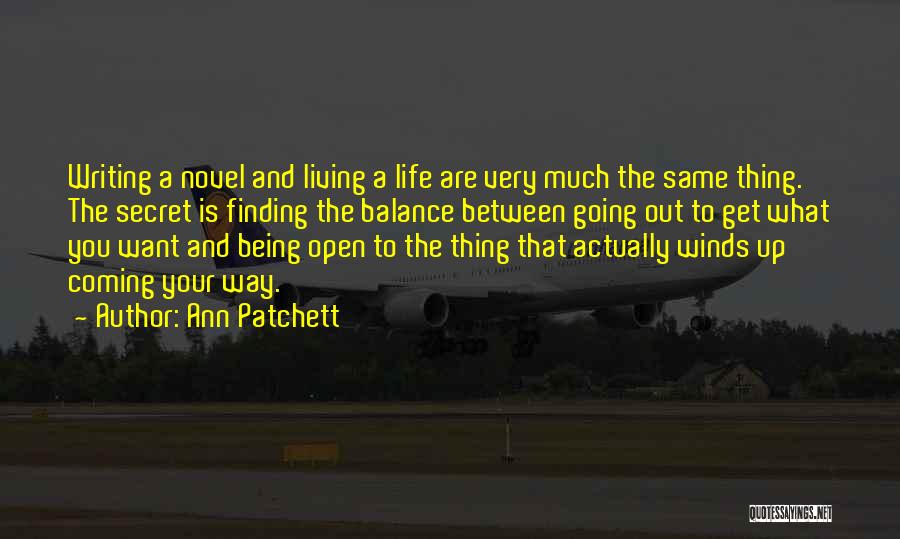 Finding What You Want Quotes By Ann Patchett