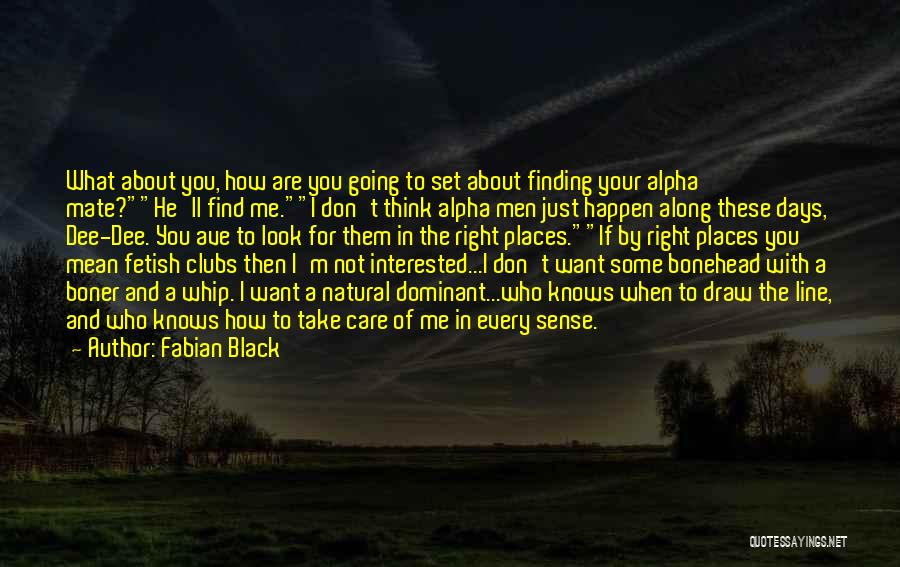 Finding What You Want Quotes By Fabian Black