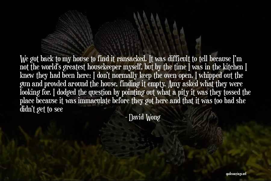 Finding What You've Been Looking For Quotes By David Wong Finding What You've Been Looking For Quotes By David Wong