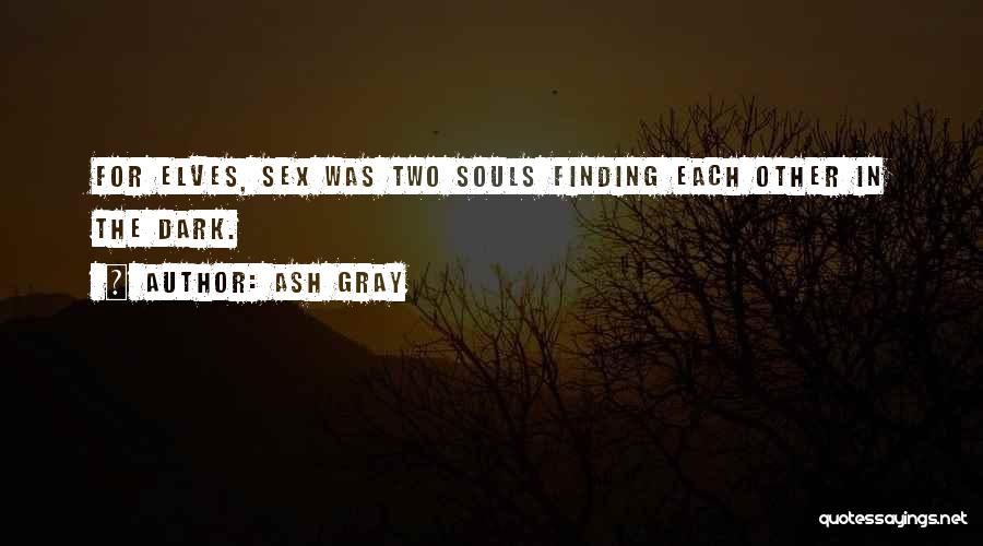 Finding Who You Really Are Quotes By Ash Gray