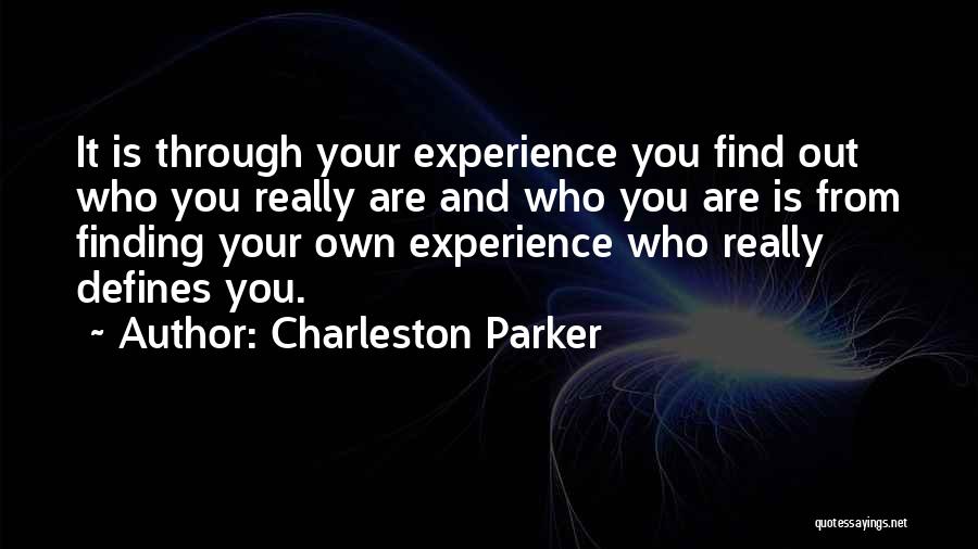 Finding Who You Really Are Quotes By Charleston Parker