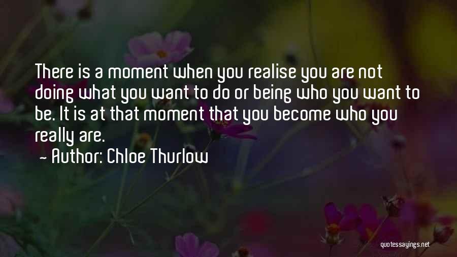 Finding Who You Really Are Quotes By Chloe Thurlow